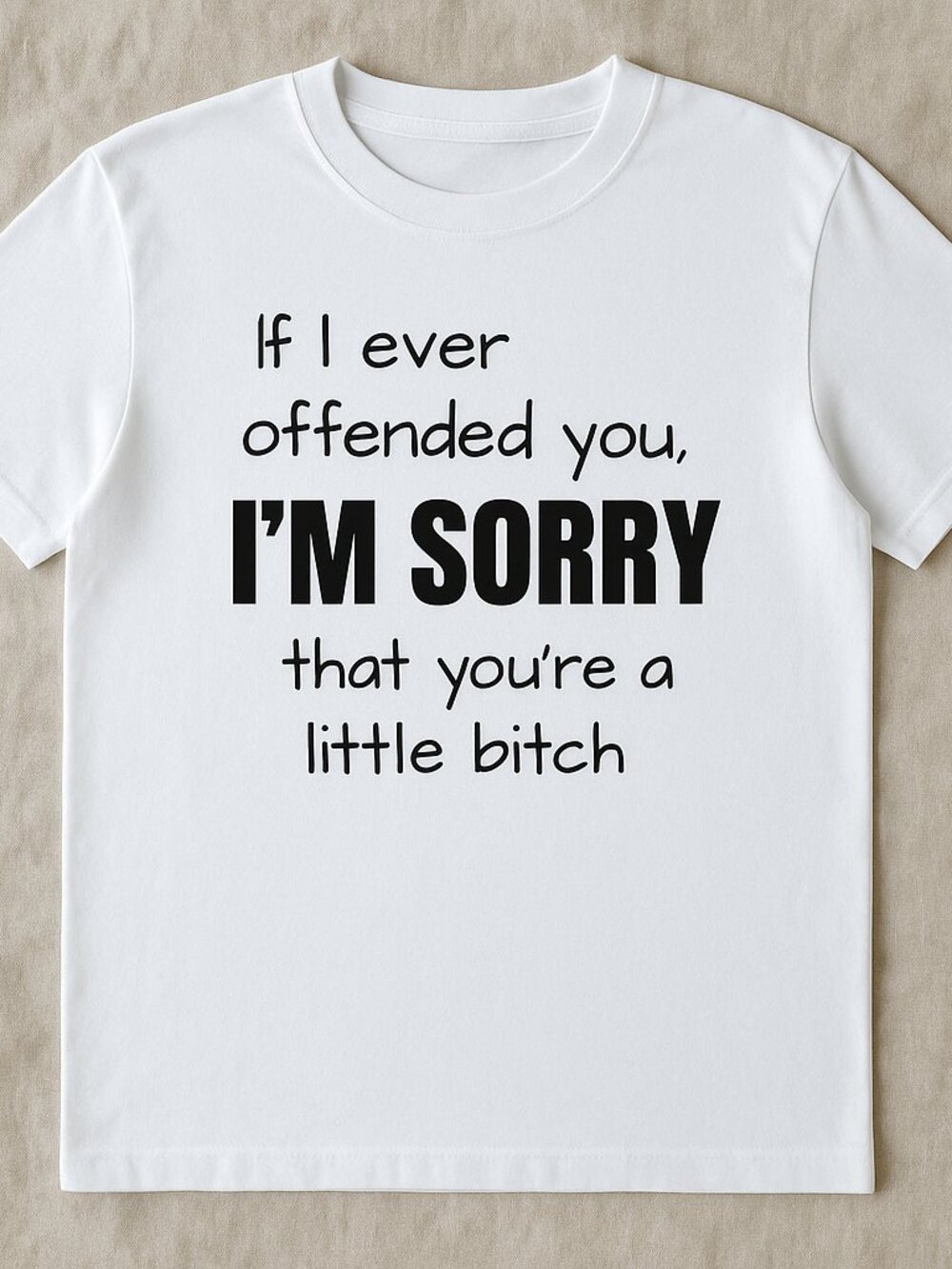 Funny Sarcastic “I’m Sorry” Graphic Tee | Sassy White T-Shirt